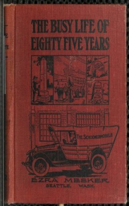 The Busy Life of Eighty-Five Years of Ezra Meeker