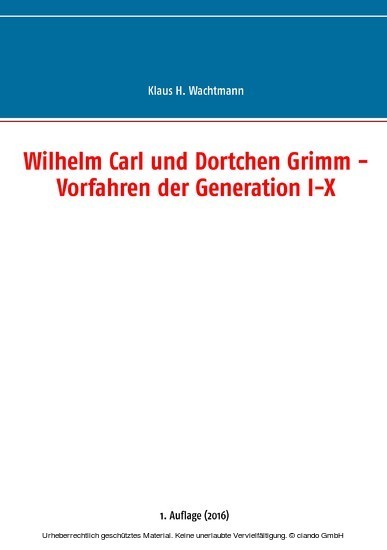 Wilhelm Carl und Dortchen Grimm - Vorfahren der Generation I-X main product photo