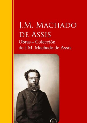 Obras ? Colección  de J.M. Machado de Assis