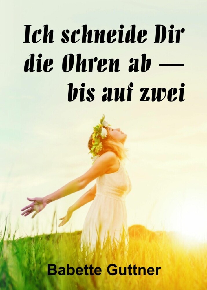 Ich schneide dir die Ohren ab - bis auf zwei main product photo