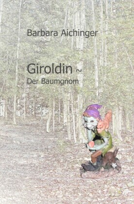 Giroldin - Der Baumgnom