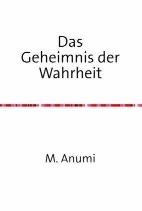 Das Geheimnis der Wahrheit