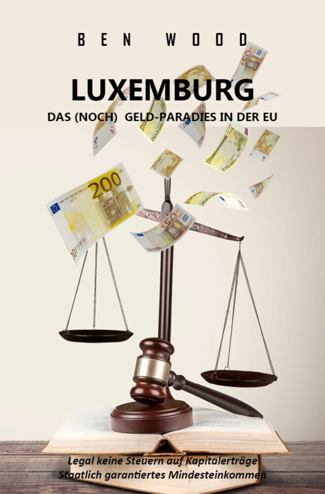 LUXEMBURG - DAS (NOCH) GELD-PARADIES IN DER EU main product photo