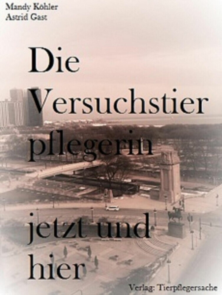 Die Versuchstierpflegerin, jetzt und hier main product photo