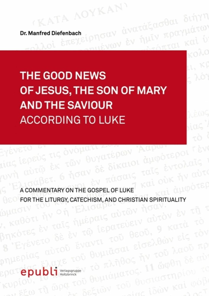 THE GOOD NEWS OF JESUS, THE SON OF MARY AND THE SAVIOUR ACCORDING TO LUKE main product photo