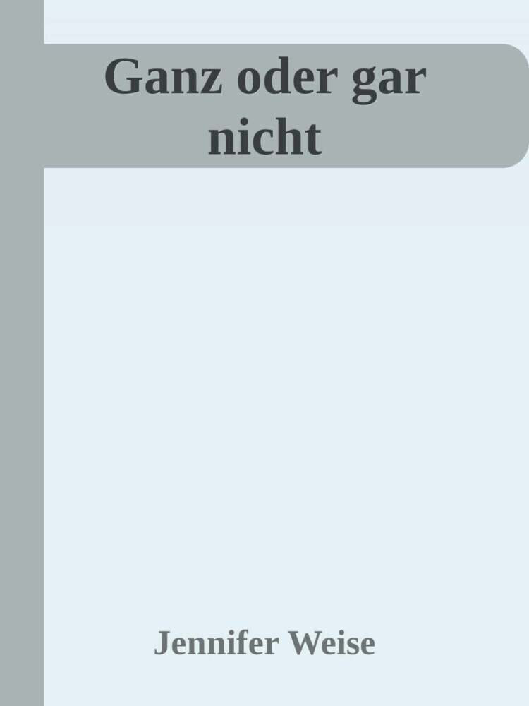 Ganz oder gar nicht! main product photo