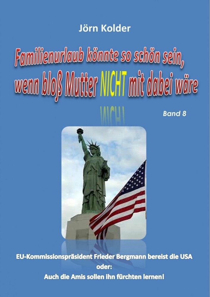Familienurlaub könnte so schön sein, wenn bloß Mutter nicht mit dabei wäre! Band 8 main product photo