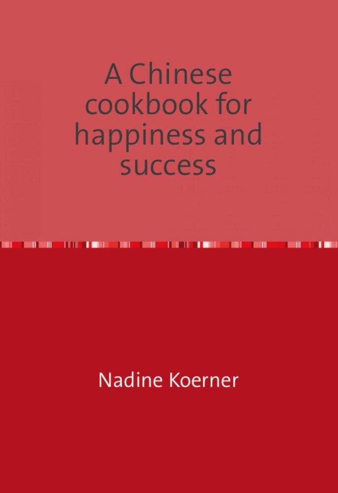 A Chinese cookbook for happiness and success main product photo
