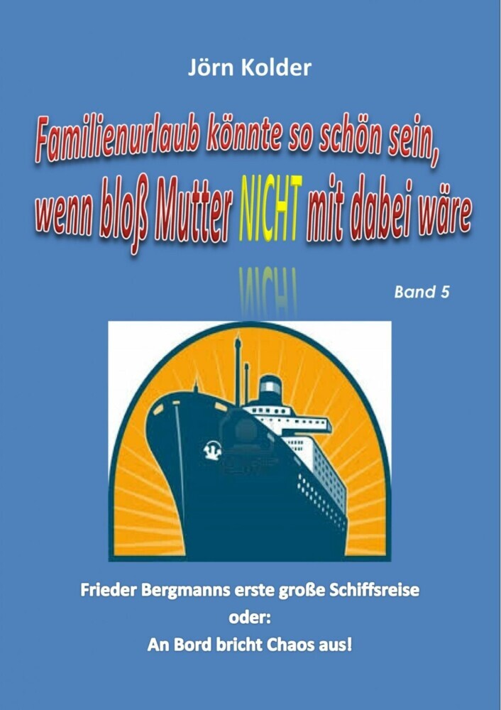 Familienurlaub könnte so schön sein, wenn bloß Mutter nicht mit dabei wäre! Band 5 main product photo
