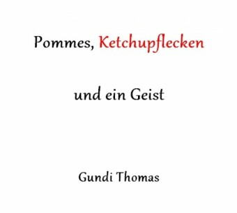 Pommes, Ketchupflecken und ein Geist