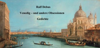 Venedig - und andere Obsessionen