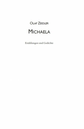 Michaela. Erzählungen & Gedichte