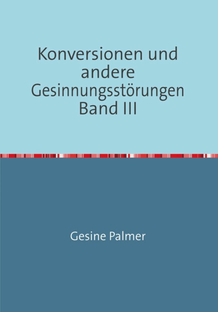 Konversionen und andere Gesinnungsstörungen Band III main product photo