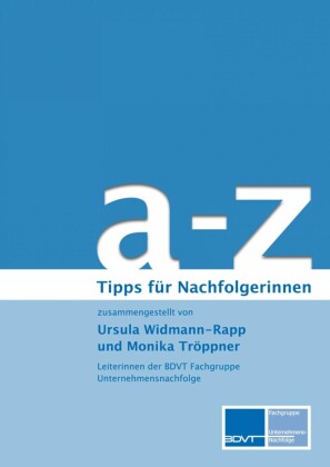 a - z Tipps zur Unternehmensnachfolge für Nachfolgerinnen