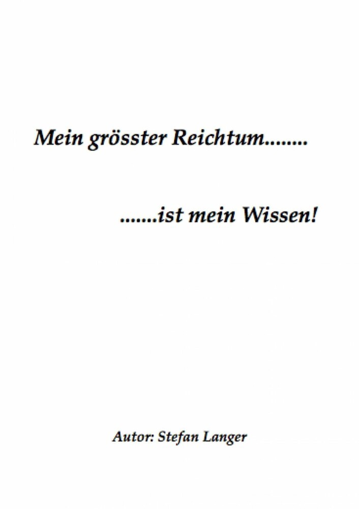 Mein grösster Reichtum.......ist mein Wissen! main product photo