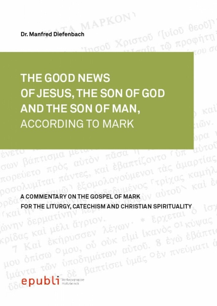 THE GOOD NEWS OF JESUS CHRIST, THE SON OF GOD AND SON OF MAN, ACCORDING TO MARK main product photo