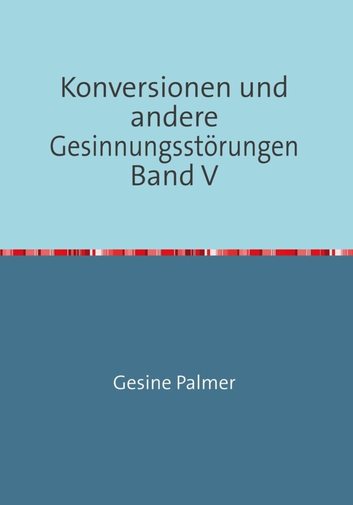 Konversionen und andere Gesinnungsstörungen Band V main product photo