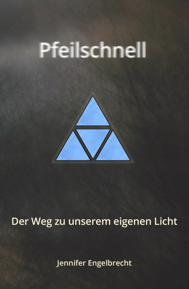 Pfeilschnell - Der Weg zu unserem eigenen Licht main product photo