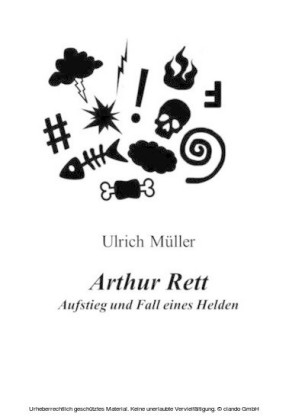 Arthur Rett - Aufstieg und Fall eines Helden