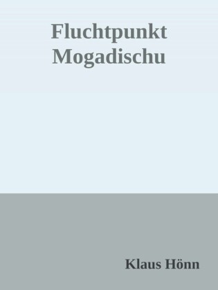 Fluchtpunkt Mogadischu
