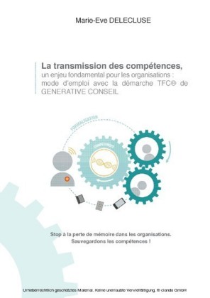 La transmission des compétences, un enjeu fondamental pour les organisations: mode d'emploi avec la démarche tfc de generative conseil