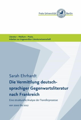 Die Vermittlung deutschsprachiger Gegenwartsliteratur nach Frankreich