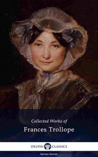 Delphi Collected Works of Frances Trollope (Illustrated) main product photo