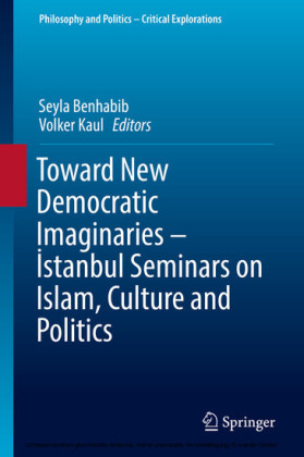 Toward New Democratic Imaginaries - ?stanbul Seminars on Islam, Culture and Politics