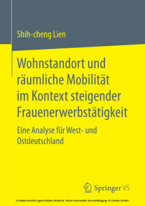Wohnstandort und räumliche Mobilität im Kontext steigender Frauenerwerbstätigkeit