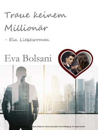 Traue keinem Millionär - Ein Liebesroman