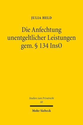 Die Anfechtung unentgeltlicher Leistungen gem. Paragraf 134 InsO