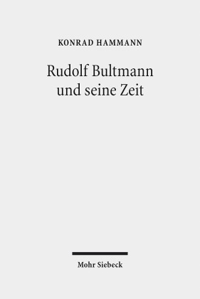 Rudolf Bultmann und seine Zeit