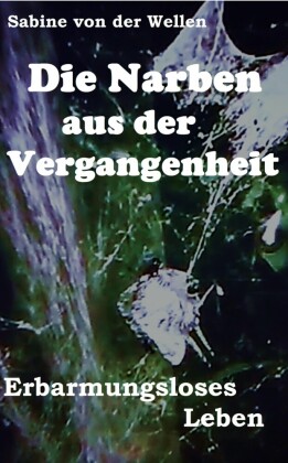 Die Narben aus der Vergangenheit. Tl.2