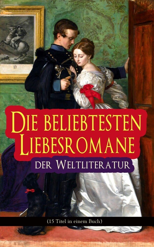 Die beliebtesten Liebesromane der Weltliteratur (15 Titel in einem Buch) main product photo