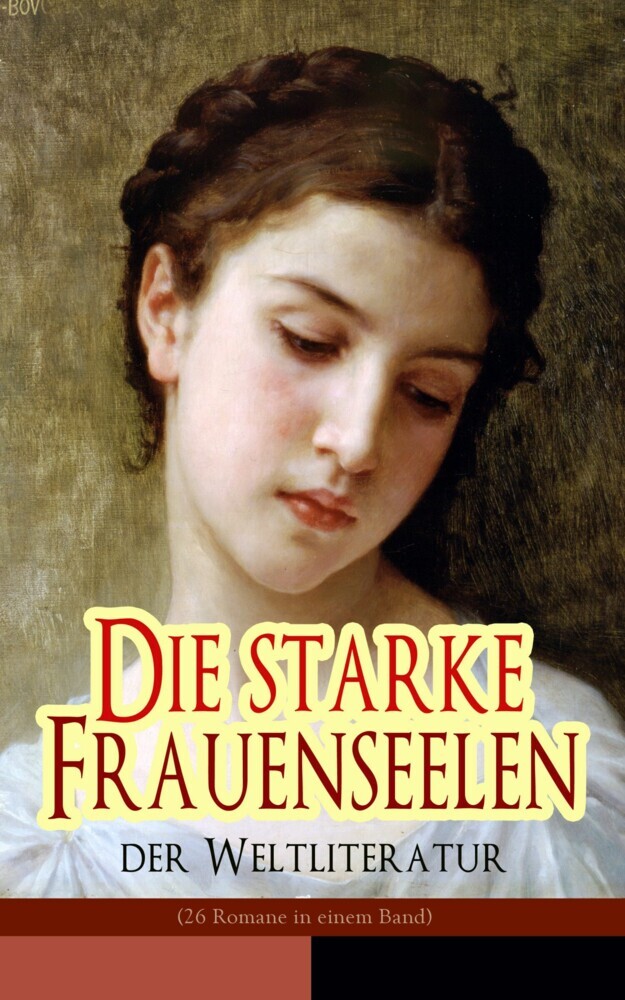 Die starke Frauenseelen der Weltliteratur (26 Romane in einem Band) main product photo