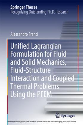 Unified Lagrangian Formulation for Fluid and Solid Mechanics, Fluid-Structure Interaction and Coupled Thermal Problems Using the PFEM