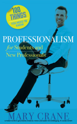 100 Things You Need to Know: Professionalism