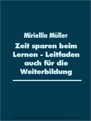 Zeit sparen beim Lernen - Leitfaden auch für die Weiterbildung