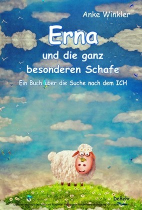 Erna und die ganz besonderen Schafe - Ein Buch über die Suche nach dem ICH