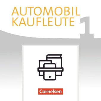Automobilkaufleute - Ausgabe 2017 - Band 1: Lernfelder 1-4