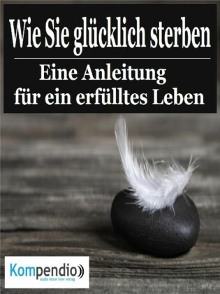 Wie Sie glücklich sterben