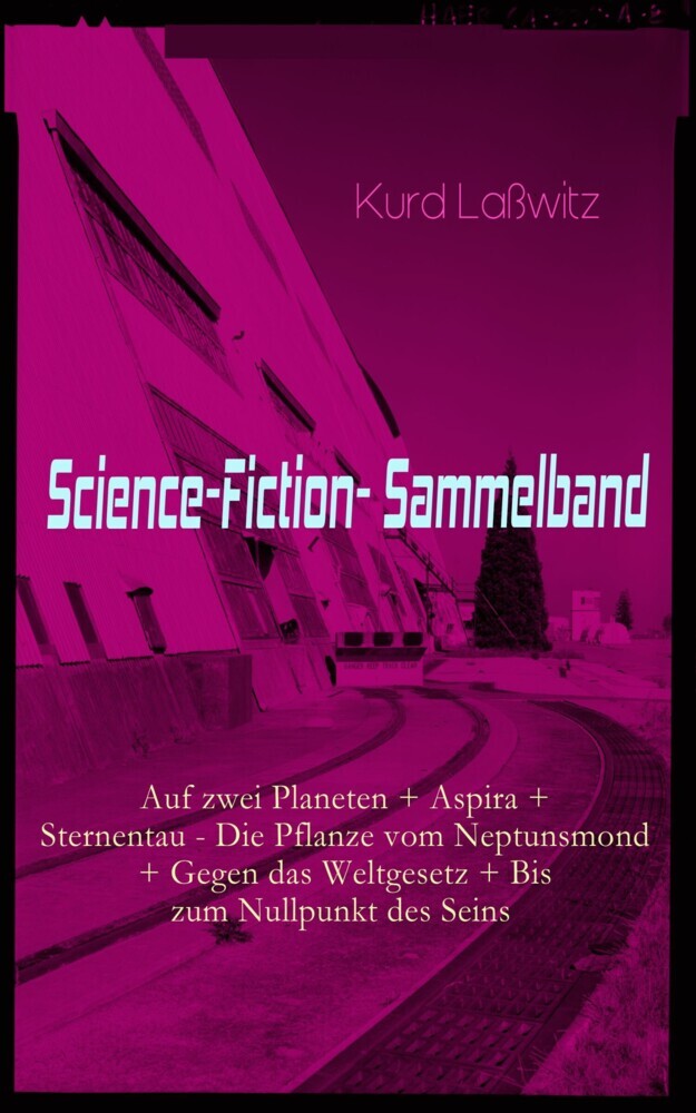 Science-Fiction- Sammelband: Auf zwei Planeten + Aspira + Sternentau - Die Pflanze vom Neptunsmond + Gegen das Weltgesetz + Bis zum Nullpunkt des Seins main product photo