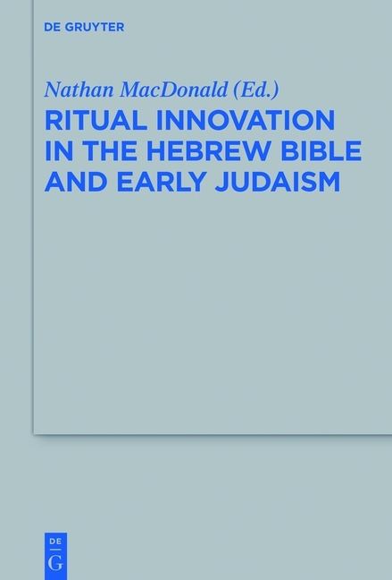 Ritual Innovation in the Hebrew Bible and Early Judaism main product photo