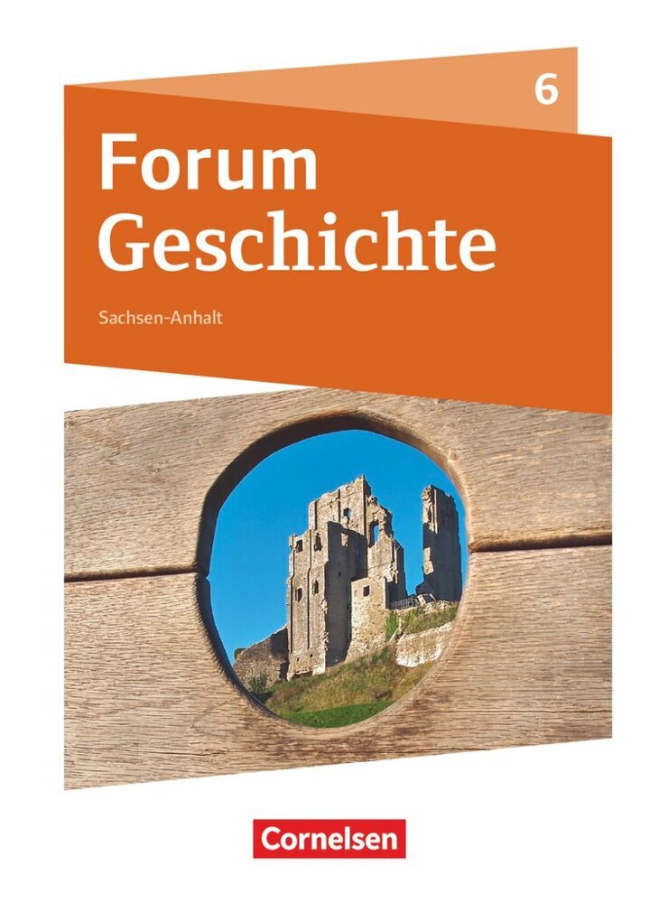 Forum Geschichte - Neue Ausgabe - Gymnasium Sachsen-Anhalt - Ausgabe ab 2017 - 6. Schuljahr main product photo