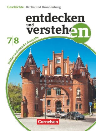 Entdecken und verstehen - Geschichtsbuch - Differenzierende Ausgabe Berlin/Brandenburg - Ausgabe ab 2017 - 7./8. Schuljahr