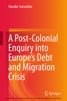 A Post-Colonial Enquiry into Europe's Debt and Migration Crisis