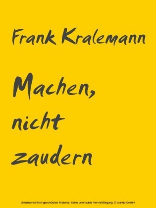 Machen, nicht zaudern