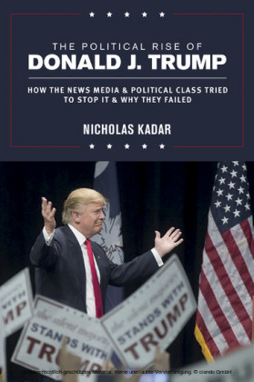 The Political Rise of Donald J. Trump