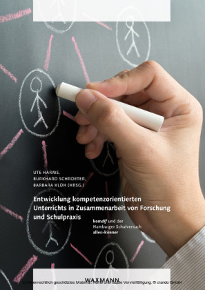 Entwicklung kompetenzorientierten Unterrichts in Zusammenarbeit von Forschung und Schulpraxis