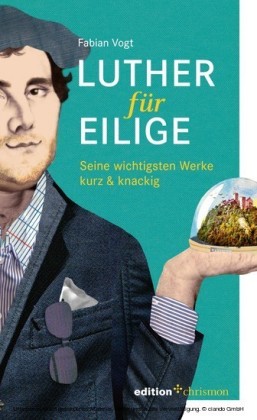 Luther für Eilige
